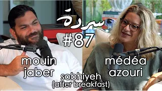 MÉDÉA & MOUIN: Sobhiyye (after breakfast) | Sarde (after dinner) Podcast #87