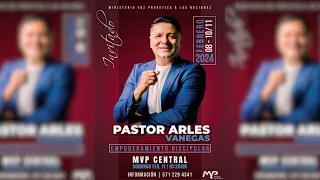 FE PARA ALCANZAR SUENOS | APOSTLE ARLES VANEGAS | Empoderamiento Discipular 2024 Dia 2