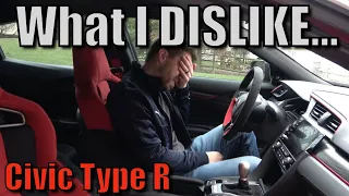 What I DISLIKE about my Civic Type R