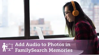 Demo: How To Record Audio to a Photo on FamilySearch