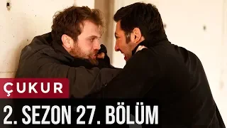 Çukur 2.Sezon 27.Bölüm