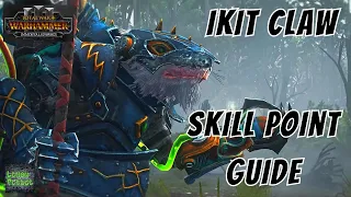 Ikit Claw Skill Point Guide - Total War - Warhammer 3