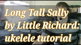 Long Tall Sally by Little Richard: ukulele tutorial