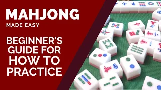 How To Play Mahjong: Beginner's Practice Guide To Build Up Your Confidence (With Sample Game)