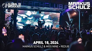 Global DJ Broadcast with @markusschulz  & @djmissnine  + @redubmusic  (April 18, 2024)