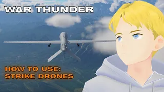 HOW TO USE STRIKE DRONE - War Thunder