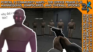 Portal 2 Community Maps - The Office Prank (Parts 1-3) | Mannequins, Jump-scares, And Overall Spooks