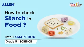 ALLEN Intelli SMART Box| Starch Test in food| Starch test @ home| Science Activity Kit for Grade 5