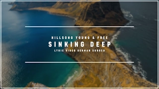 HILLSONG WORSHIP - Sinking Deep (Lyric Video german subbed)