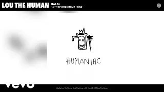 Lou The Human - Halal (Audio) ft. The Voice in My Head