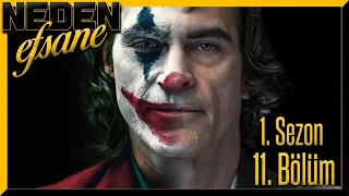 NEDEN EFSANE | BÖLÜM 11 - JOKER