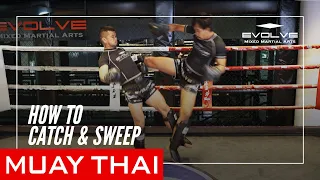 Muay Thai | How To Catch and Sweep