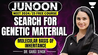 Molecular Basis Of Inheritance | Search For Genetic Material | Junoon NEET 2024 | Gargi Singh