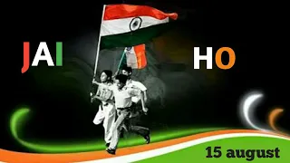 15 august Independence day whatsapp status video. jai ho song.