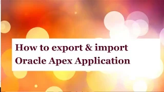 Export and Import Oracle APEX Application