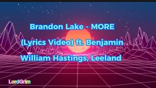 Brandon Lake - MORE Lyrics Video( ft. Benjamin William Hastings, Leeland )