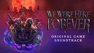 We Were Here Forever | Original Game Soundtrack (Full OST)