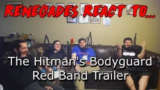 Renegades React to... The Hitman's Bodyguard Redband Trailer