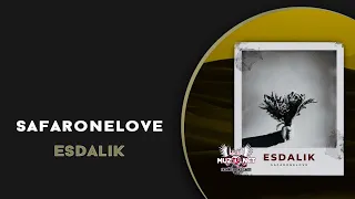 Safaronelove - Esdalik