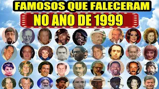 FAMOSOS QUE MORRERAM NO ANO DE 1999