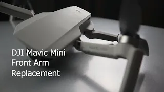 Mavic Mini Front Arm Replacement - Repairing My Crashed Mavic Mini - full tutorial