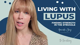 Living With Lupus: Finding Strength in the Struggle