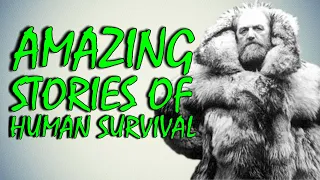 Amazing Stories of Human Survival - Bizarre History