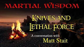 Ep. 142: Knives and Lethal Force - with Matt Stait