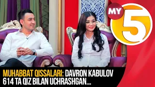 Muhabbat qissalari: Davron Kabulov 614 ta qiz bilan uchrashgan...