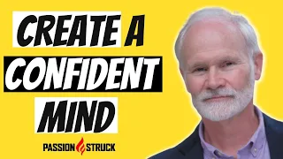 How To Create A Confident Mind - Performance Psychologist Dr. Nate Zinsser