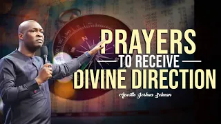 PRAYER TO RECEIVE DIVINE DIRECTION IN LIFE | APOSTLE JOSHUA SELMAN