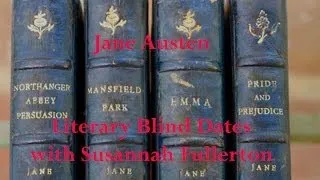 Jane Austen: Literary Blind Dates with Susannah Fullerton