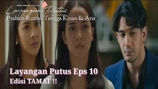 Perceraian Aris Dan Kinan Dan Berakhirnya penderitaan Kinan, Layangan Putus Eps 10 | Edisi TAMAT