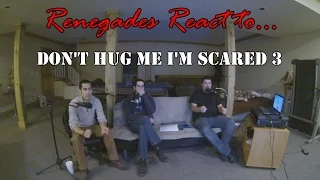 Renegades React to... Don't Hug Me I'm Scared 3