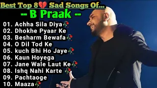 Best of B Praak 2023 | B Praak Hits Songs | Latest Bollywood Songs | Indian songs.