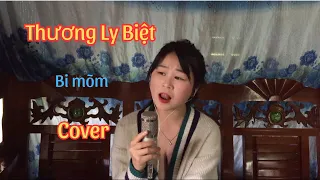 Thương Ly Biệt | Chu Thúy Quỳnh || Bi mõm Cover