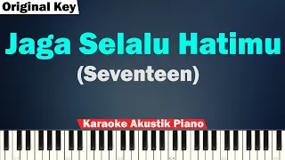 Seventeen - Jaga Selalu Hatimu Karaoke Piano