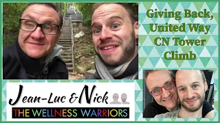 Wellness Warriors (WW Gays) Video 18: Giving Back, United Way CN Tower Climb