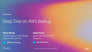 AWS re:Invent 2019: Deep dive on AWS Backup, ft. Rackspace (STG341)