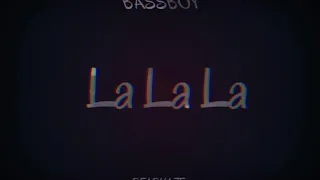 Bassboy - La La La (DeadhazE edit 2k20)