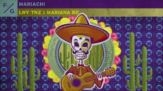 LNY TNZ x Mariana Bo - Mariachi *FREE DOWNLOAD*