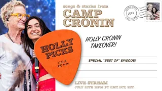 Best Of "Holly Picks" 7/25 - "Songs & Stories from Camp Cronin" Takeover!