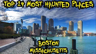 Top 14 Most Haunted Locations in Boston, Massachusetts