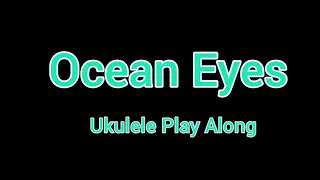 Ocean Eyes | Easy Ukulele Tutorial (Play Along)