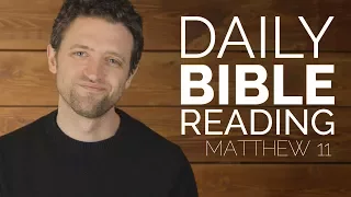 Daily Video Bible Reading - Matthew 11 - 1/15/2018