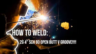 How To Weld: 2G 4" SCH 80 Open Butt V Groove!!