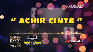 PL4T Band - Achir Cinta (Official Video Lyrics)