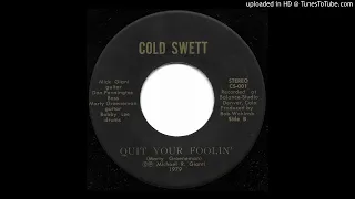 Cold Swett - Quit Your Foolin'