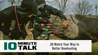 #10MinuteTalk - 3D Match Your Way to Better Bowhunting