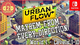 URBAN FLOW Levels 1-10 WALKTHROUGH (2020) MAYHEM in EVERY DIRECTION! This game is TRICKY!